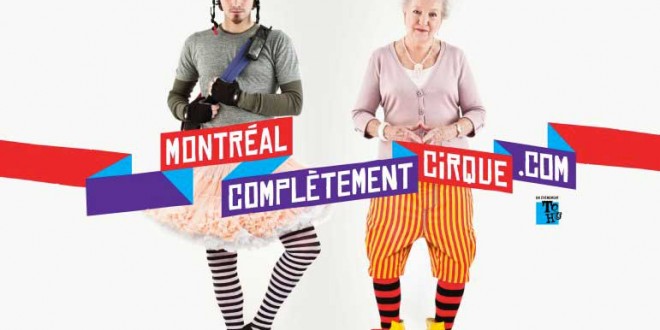 Montréal Complètement Cirque : Programmation très riche prévue du 2 au 13 juillet 2014